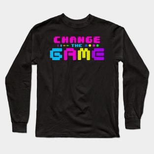 Change The Game Long Sleeve T-Shirt